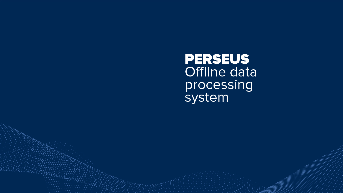 PERSEUS – Offline data processing system