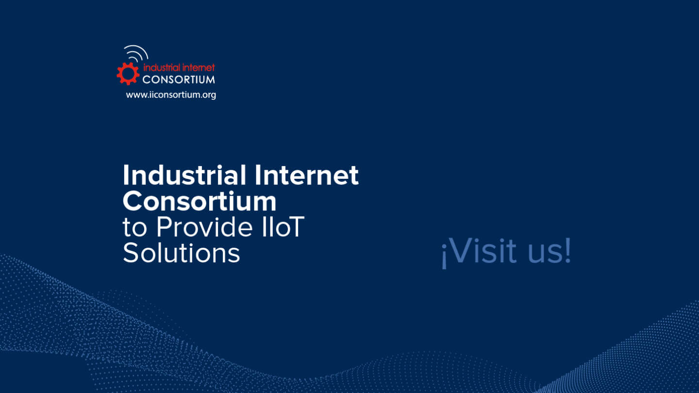 Plethora IIoT Joins the Industrial Internet Consortium to Provide IIoT Solutions